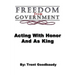Freedom from Government; Acting With Honor And As King