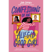 Confessions of an Alleged Good Girl