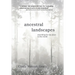 Ancestral Landscapes: Searching for My Place in the World
