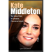 Kate Middleton: The Untold Story of Catherine, Princess of Wales