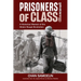 Prisoners of Class: A Historical Memoir of the Khmer Rouge Revolution