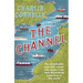 The Channel: The Remarkable Men and Women Who Made It the Most Fascinating Waterway in the World
