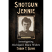 Shotgun Jennie: Investigating Michigan's Black Widow