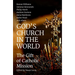 God's Church in the World: The Gift of Catholic Mission