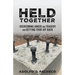 Held Together: Overcoming anger and tragedy and getting your joy back