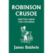 Robinson Crusoe Written Anew for Children (Yesterday's Classics)