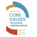 Core Values in School LIbrarianship: Responding with Commitment and Courage