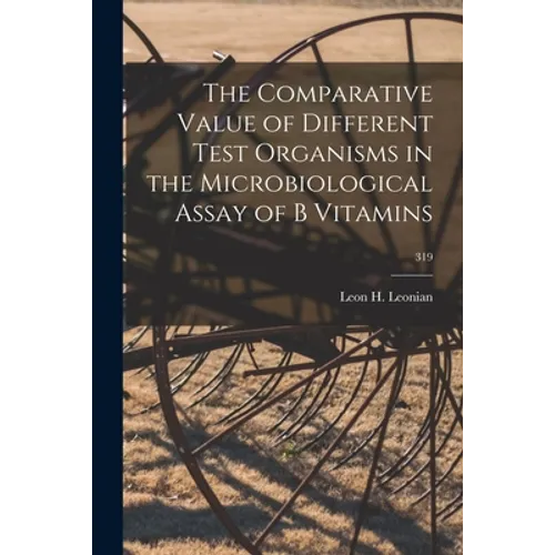 The Comparative Value of Different Test Organisms in the Microbiological Assay of B Vitamins; 319