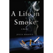 A Life in Smoke: A Memoir