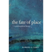 The Fate of Place: A Philosophical History
