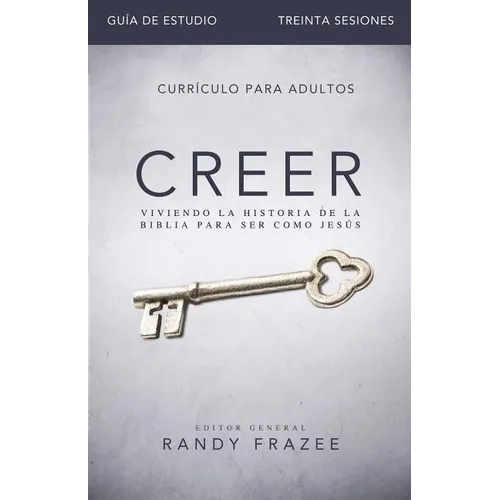 El Creer - Gu��a de estudio: Viviendo la historia de la Biblia para ser como Jes��s