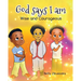 God says I am: Wise and Courageous
