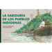 La Sabiduría de Los Pueblos Indígenas / The Wisdom of Indigenous Peoples