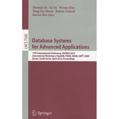 Database Systems for Advanced Applications: 17th International Conference, DASFAA 2012, International Workshops: FlashDB, ITEMS, SNSM, SIM3, DQDI, Bus