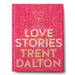 Love Stories: Uplifting True Stories about Love from the Internationally Bestselling Author of Boy Swallows Universe