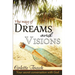 The Way of Dreams and Visions: Your Secret Conversation With God