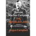 Duncan MacIver Campbell - The Troubled Laird: - A Biography of Duncan MacIver Campbell, Head of the Asknish MacIver Campbell family.