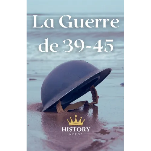 La Guerre de 39-45