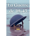 La Guerre de 39-45