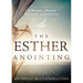 The Esther Anointing