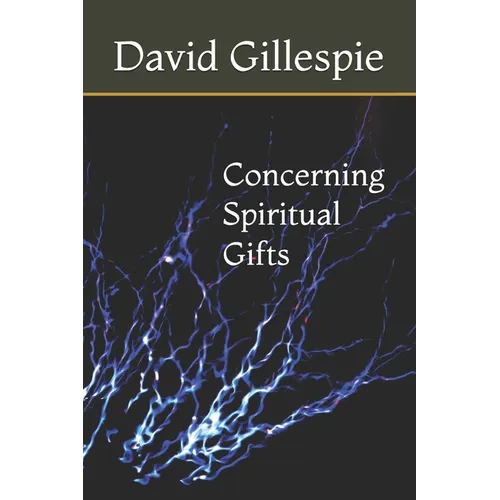 Concerning Spiritual Gifts
