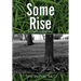 Some Rise