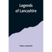 Legends of Lancashire