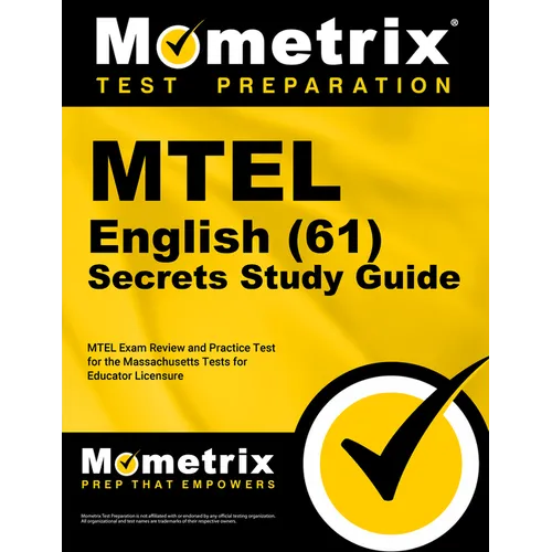 MTEL English (61) Secrets Study Guide: MTEL Exam Review and Practice Test for the Massachusetts Tests for Educator Licensure