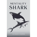 Mentality Shark
