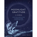 Moonlight Gratitude: A Journal: Nighttime Meditations and Reflections for Better Sleep