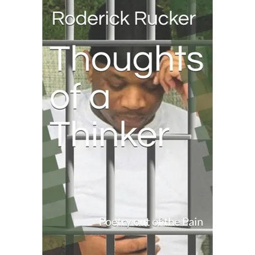 Thoughts of a Thinker: Poetry out of the Pain