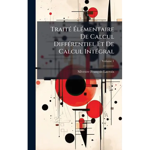 TraitÃ(c) ÃlÃ(c)mentaire De Calcul DiffÃ(c)rentiel Et De Calcul IntÃ(c)gral