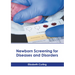 Newborn Screening for Diseases and Disorders