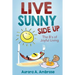 Live Sunny Side Up: The B's of Joyful Living: Discover Life's Joy and Purpose