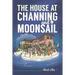 The House at Channing and Moonsail