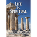 Life Is Spiritual