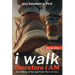 i walk therefore I AM