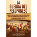La guerra del Peloponeso: Una guía fascinante sobre la antigua guerra griega entre las dos principales ciudades-estado de la antigua Grecia: Atenas y