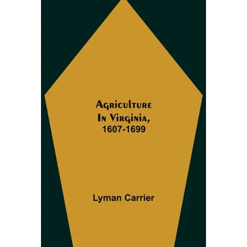 Agriculture In Virginia, 1607-1699