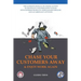 Chase Your Customers Away And Enjoy Work Again: The ultimate guide manual on taking action to frustrate customer expectations with inferior products,