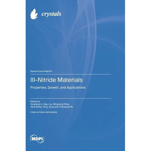 III-Nitride Materials: Properties, Growth, and Applications
