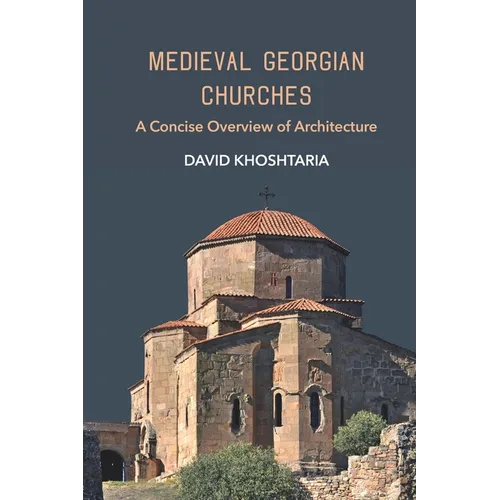 Medieval Georgian Churches: A Concise Overview of Architecture