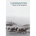 Lexington: Queen of the Bluegrass