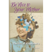 Be Nice to Your Mother: The Gift of Alzheimer's