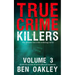 True Crime Killers Volume 3: 18 real-life stories of serial killers and murderers with solved and unsolved killings from the USA, UK, Europe, and beyo