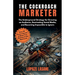 The Cockroach Marketer: The Underground Strategy for Growing an Audience, Dominating Social Media, and Becoming Impossible to Ignore