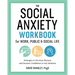 The Social Anxiety Workbook for Work, Public & Social Life: Strategies to Decrease Shyness and Increase Confidence in Any Situation