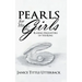 Pearls for His Girls: Raising Daughters of the King