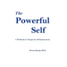 The Powerful Self: A Workbook of Therapeutic Self-Empowerment