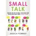 Small Talk: Master the Art of Small Talk Easily and Effectively with These 10 Easy Steps